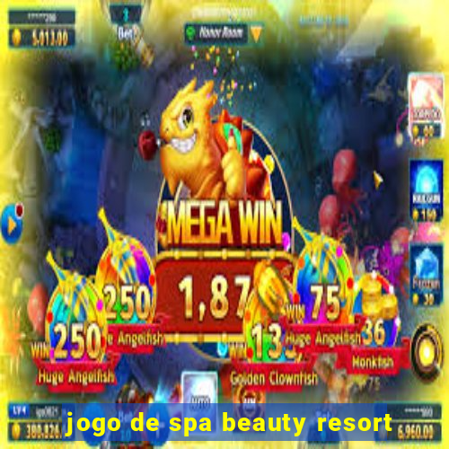 jogo de spa beauty resort